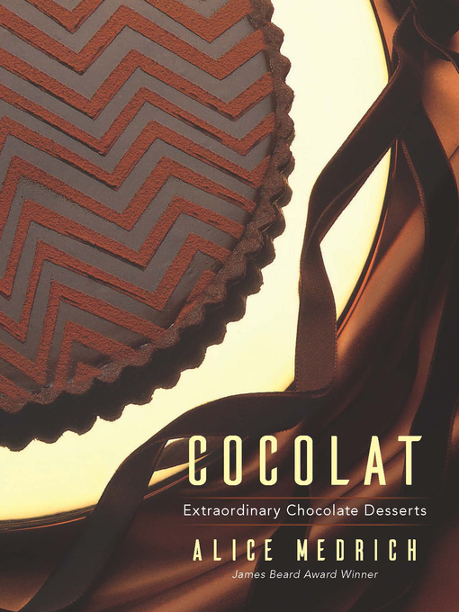 Title details for Cocolat by Alice Medrich - Available